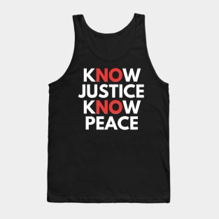 know justice know peace Tank Top